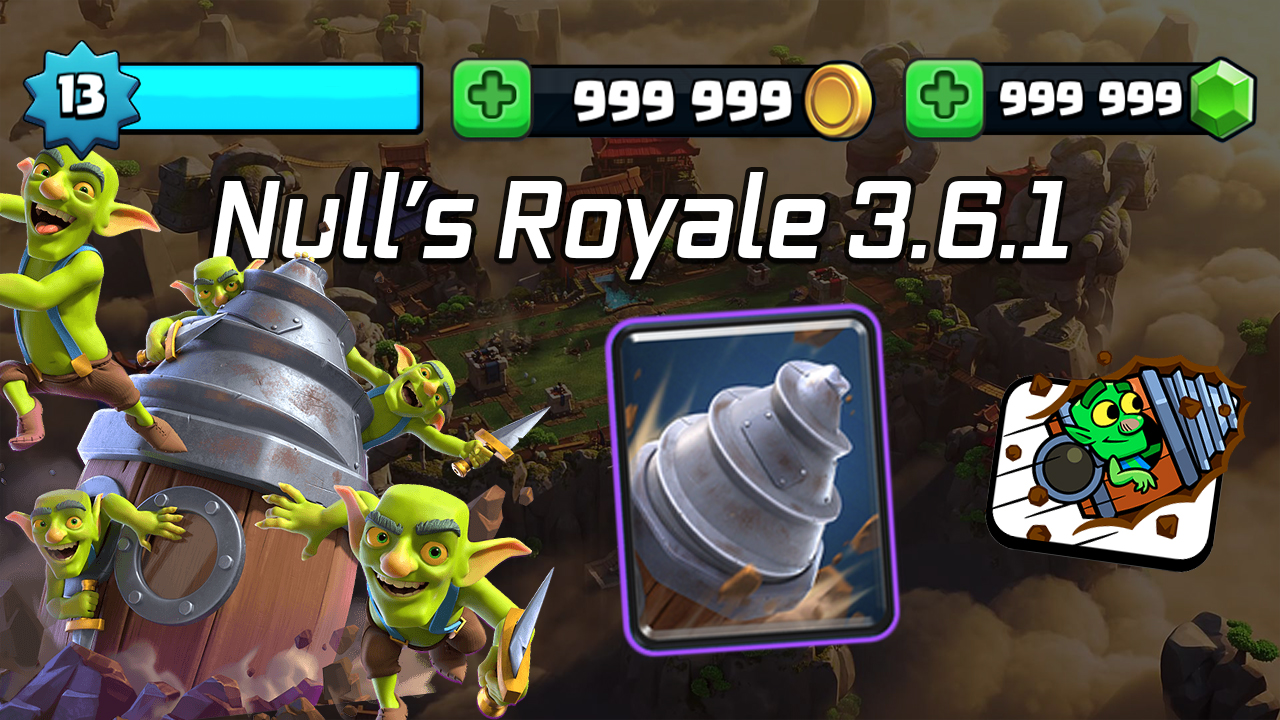 Скачать Null's Royale 3.6.1 с Гоблинским буром